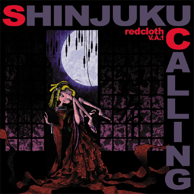 Various Artists「SHINJUKU CALLING ～red cloth V.A.1～」												